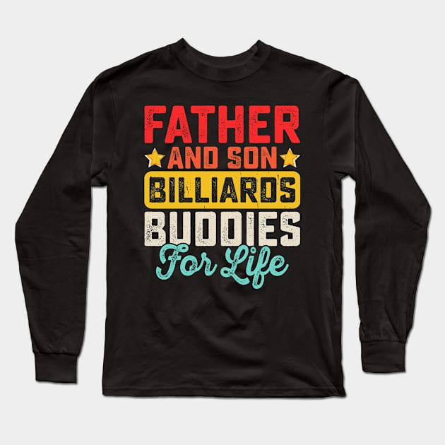 Father And Son Billiards Buddies For Life T shirt For Women Long Sleeve T-Shirt by QueenTees